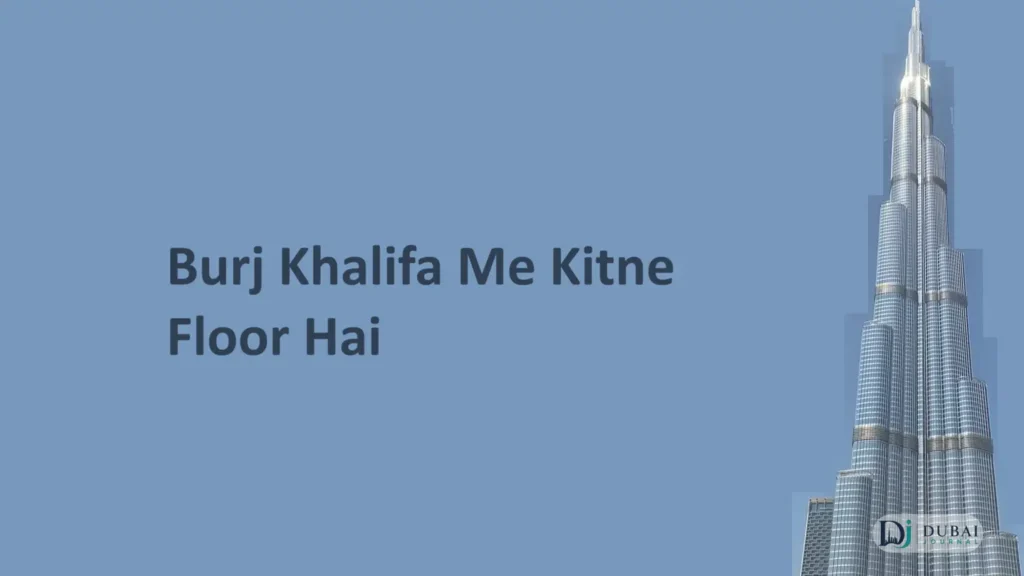 Burj Khalifa Me Kitne Floor Hai